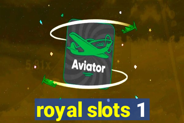 royal slots 1